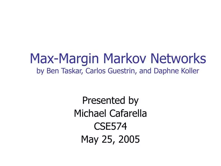 max margin markov networks by ben taskar carlos guestrin and daphne koller