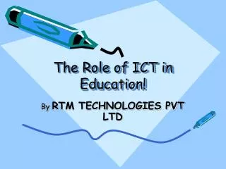 The Role of ICT in Education!