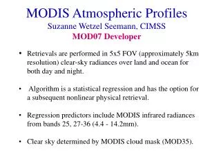 MODIS Atmospheric Profiles Suzanne Wetzel Seemann, CIMSS MOD07 Developer