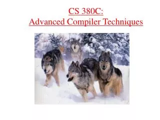 CS 380C: Advanced Compiler Techniques