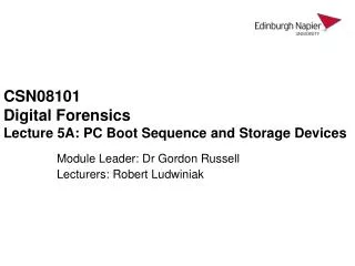 CSN08101 Digital Forensics Lecture 5A: PC Boot Sequence and Storage Devices