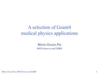 A selection of Geant4 medical physics applications