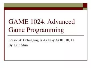 GAME 1024: Advanced Game Programming