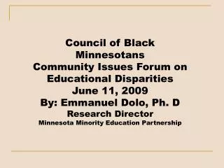 Council of Black Minnesotans Community Issues Forum on Educational Disparities June 11, 2009