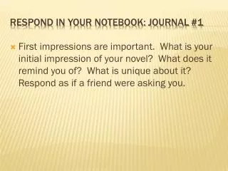 Respond in your notebook: Journal #1