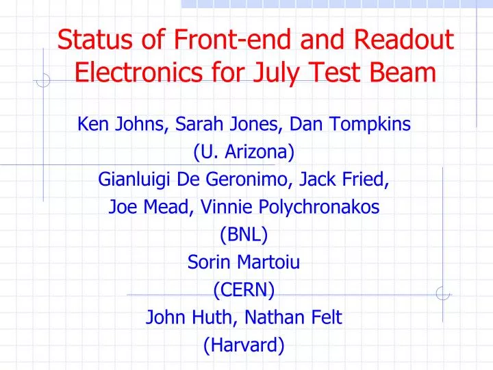 status of front end and readout electronics for july test beam