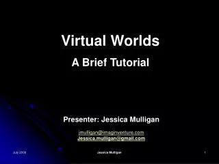 Virtual Worlds A Brief Tutorial