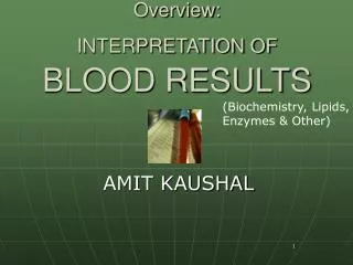 Overview: INTERPRETATION OF BLOOD RESULTS