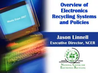 Overview of Electronics Recycling Systems and Policies