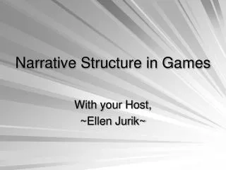 Narrative Structure in Games