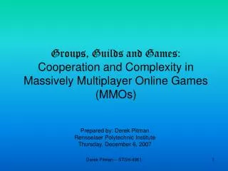 Groups, Guilds and Games: Cooperation and Complexity in Massively Multiplayer Online Games (MMOs)