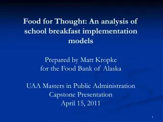 Food for Thought: An analysis of school breakfast implementation models Prepared by Matt Kropke