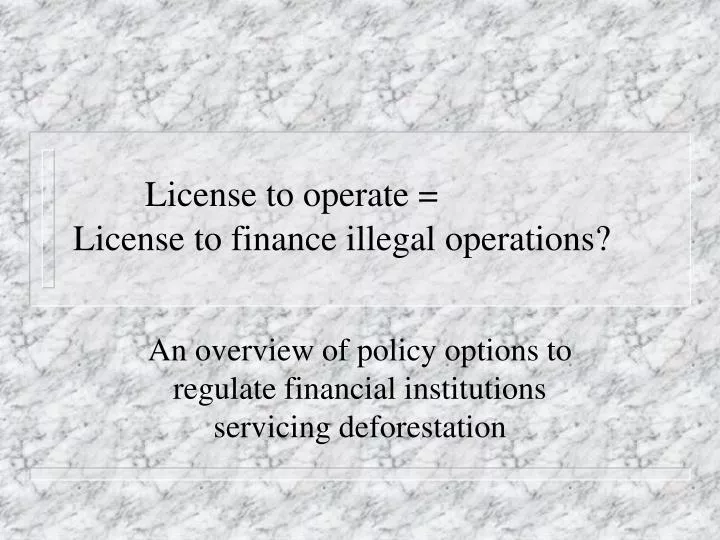 license to operate license to finance illegal operations
