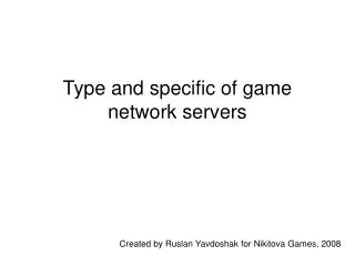 Type and specific of game network servers