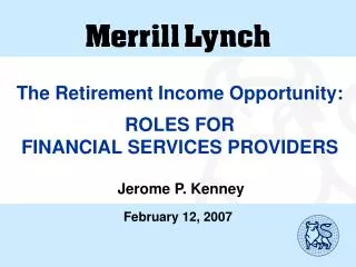 The Retirement Income Opportunity: ROLES FOR FINANCIAL SERVICES PROVIDERS