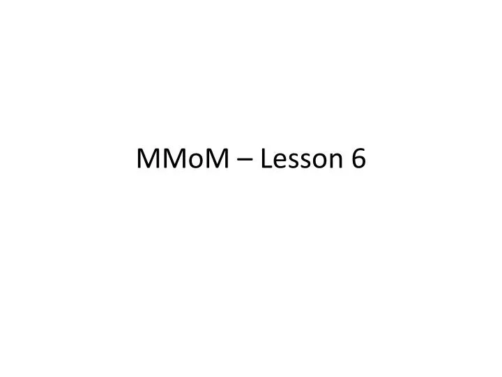 mmom lesson 6
