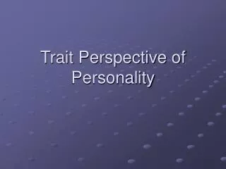 Trait Perspective of Personality