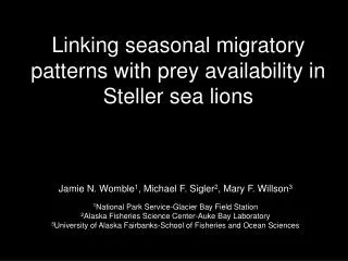 Linking seasonal migratory patterns with prey availability in Steller sea lions