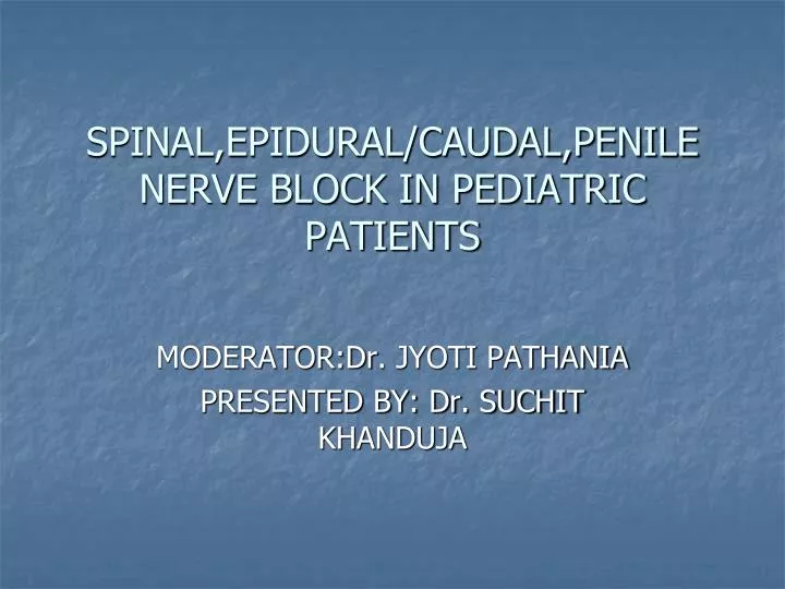 spinal epidural caudal penile nerve block in pediatric patients