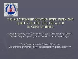 THE RELATIONSHIP BETWEEN BODE INDEX AND QUALITY OF LIFE, CRP, TNF-?, IL-8 IN COPD PATIENTS