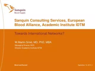 W.Martin Smid, MD, PhD, MBA Managing Director SCO Director Academic Institute IDTM