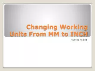 Changing Working Units From MM to INCH