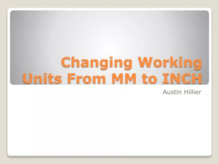 changing working units from mm to inch