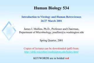 Human Biology 534 Introduction to Virology and Human Retroviruses 26/27 March 2001