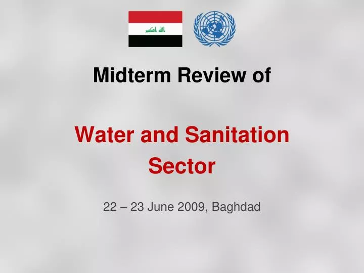 midterm review of water and sanitation sector 22 23 june 2009 baghdad