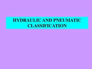 HYDRAULIC AND PNEUMATIC CLASSIFICATION