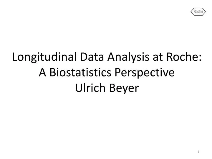 longitudinal data analysis at roche a biostatistics perspective ulrich beyer
