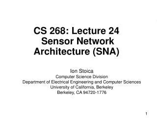 CS 268: Lecture 24 Sensor Network Architecture (SNA)