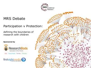 MRS Debate Participation v Protection: defining the boundaries of research with children
