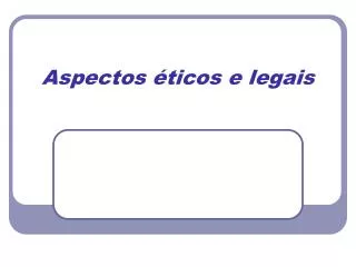 aspectos ticos e legais