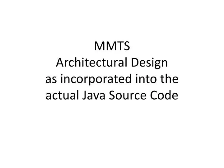 mmts architectural design as incorporated into the actual java source code