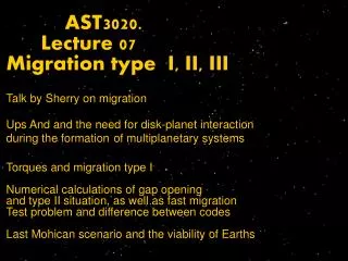 AST3020. 	Lecture 07 Migration type I, II, III Talk by Sherry on migration