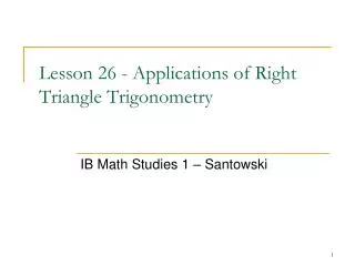 Lesson 26 - Applications of Right Triangle Trigonometry