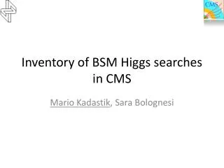 Inventory of BSM Higgs searches in CMS