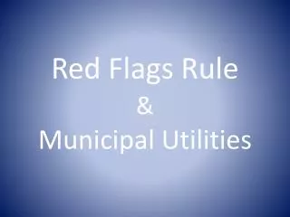 Red Flags Rule &amp; Municipal Utilities