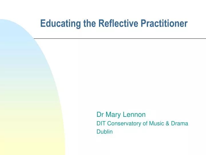educating the reflective practitioner