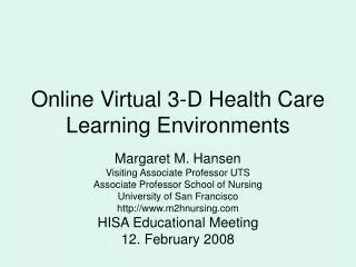 Online Virtual 3-D Health Care Learning Environments