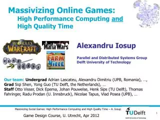 Massivizing Online Games: High Performance Computing and High Quality Time
