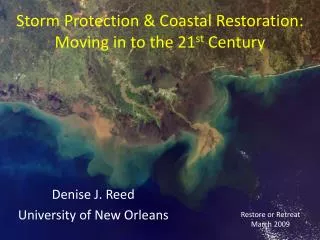 Storm Protection &amp; Coastal Restoration: Moving in to the 21 st Century