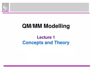 QM/MM Modelling Lecture 1 Concepts and Theory