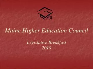 Maine Higher Education Council Legislative Breakfast 2010