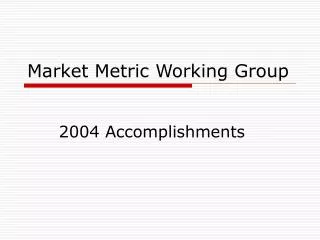 Market Metric Working Group
