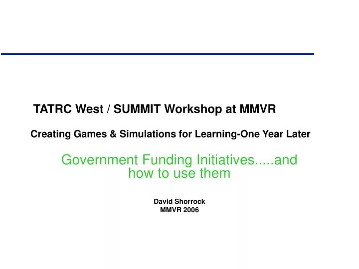 tatrc west summit workshop at mmvr creating games simulations for learning one year later