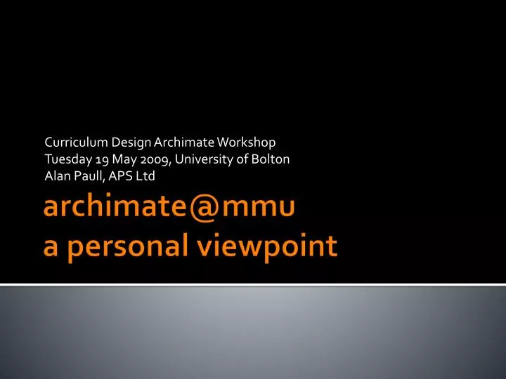 curriculum design archimate workshop tuesday 19 may 2009 university of bolton alan paull aps ltd