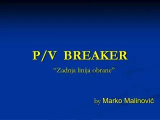 p v breaker