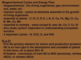Biogeochemical Cycles and Energy Flow biogeochemical - bio (living organisms); geo (environment: